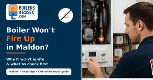 Boiler won't fire up in Maldon – Boilers 4 Essex boiler ignition repair guide