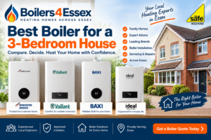 Best boiler for a 3 bedroom house guide from Boilers 4 Essex comparing Worcester Bosch, Vaillant, Baxi and Ideal boilers for family homes.